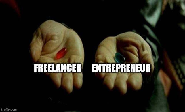 matrix pills freelancer vs entrepreneur