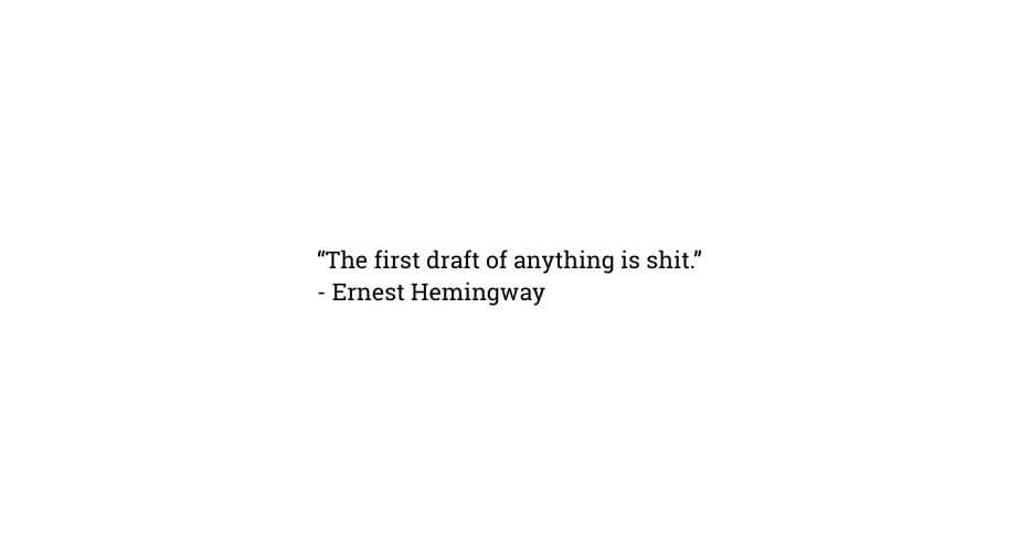 first draft of anything is shit hemingway quote